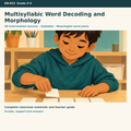 Multisyllabic Word Decoding and Morphology | 30 Intervention Lessons | Grades 3–5
