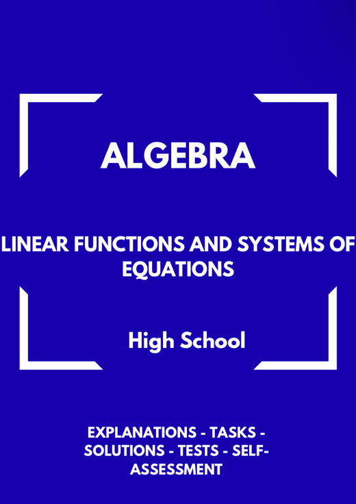 Algebra – Linear Functions and Systems of Equations | Foundations & Problem Solving Workbook | GRADE 7–10