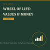 Wheel of Life Lesson: Connecting Money to Your Real Values