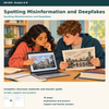 Spotting Misinformation and Deepfakes | 8 Lessons, 6 Verification Files & a Project | Grades 6–8