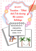 Summer Holiday Reflection – All About My Vacation Drawing Worksheet