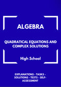 Algebra – Quadratic Equations and Complex Solutions | Advanced Problem Solving Workbook | GRADE 8–11